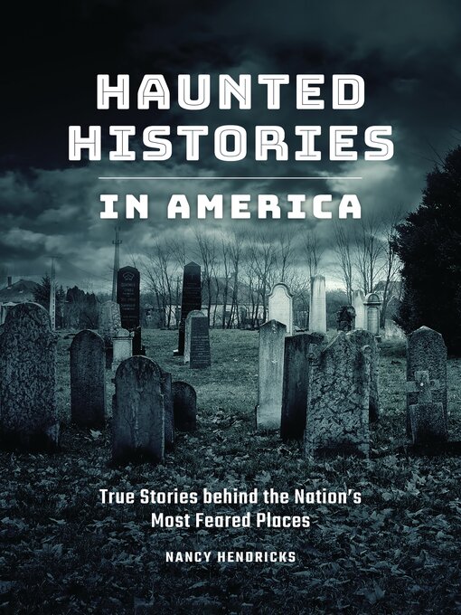 Title details for Haunted Histories in America by Nancy Hendricks - Available